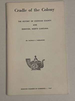 1967 HISTORY OF CHOWAN COUNTY AND EDENTON NORTH CAROLINA Cradle Of The Colony NC