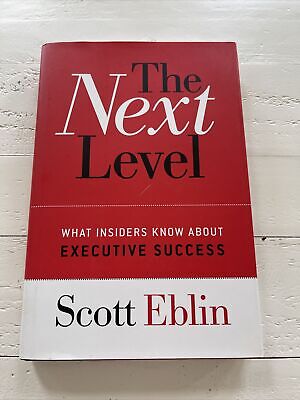 The Next Level: What Insiders Know about Executive Success 
