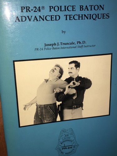The PR-24 Police Baton: Advanced Techniques Book 1985.