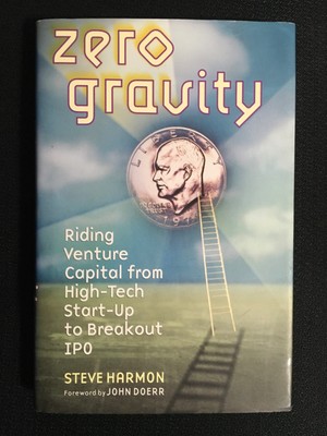 ZERO GRAVITY Riding Venture Capital High-Tech Start-up to Breakout IPO Harmon LN