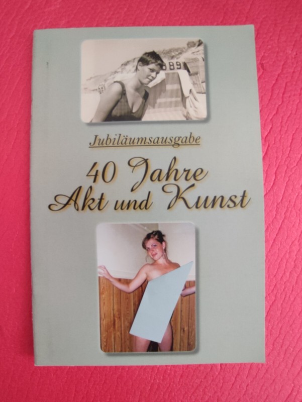 JubiläUmsausgabe 40 Jahre Akt Und Kunst Curiosa éRotique