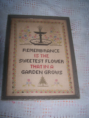 Vintage Cross Stitch Sampler Remberance Is The Sweetest Floweer That In A Garden