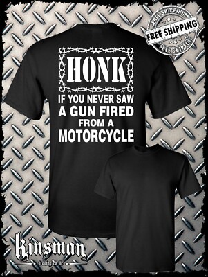 Honk If You Never Saw A GUN FIRED From a MOTORCYCLE Biker T-Shirt