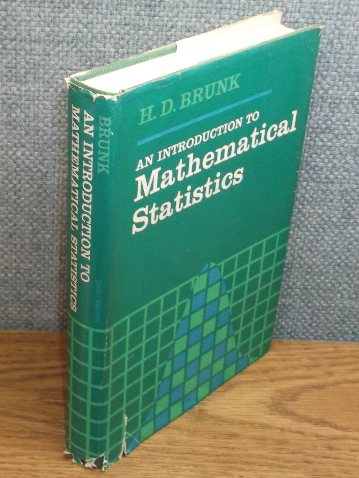 Introduction to Mathematical Statistics② An Introduction to Mathematical Statistics H D Brunk 2nd