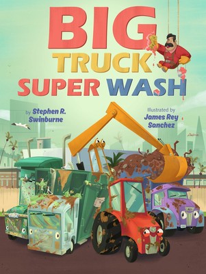 Big Truck Super Wash - Swinburne, Stephen R. (Hardcover)