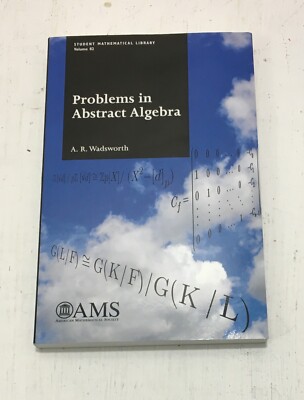 Problems in Abstract Algebra by A.R. Wadsworth Student Math Library PAPERBACK