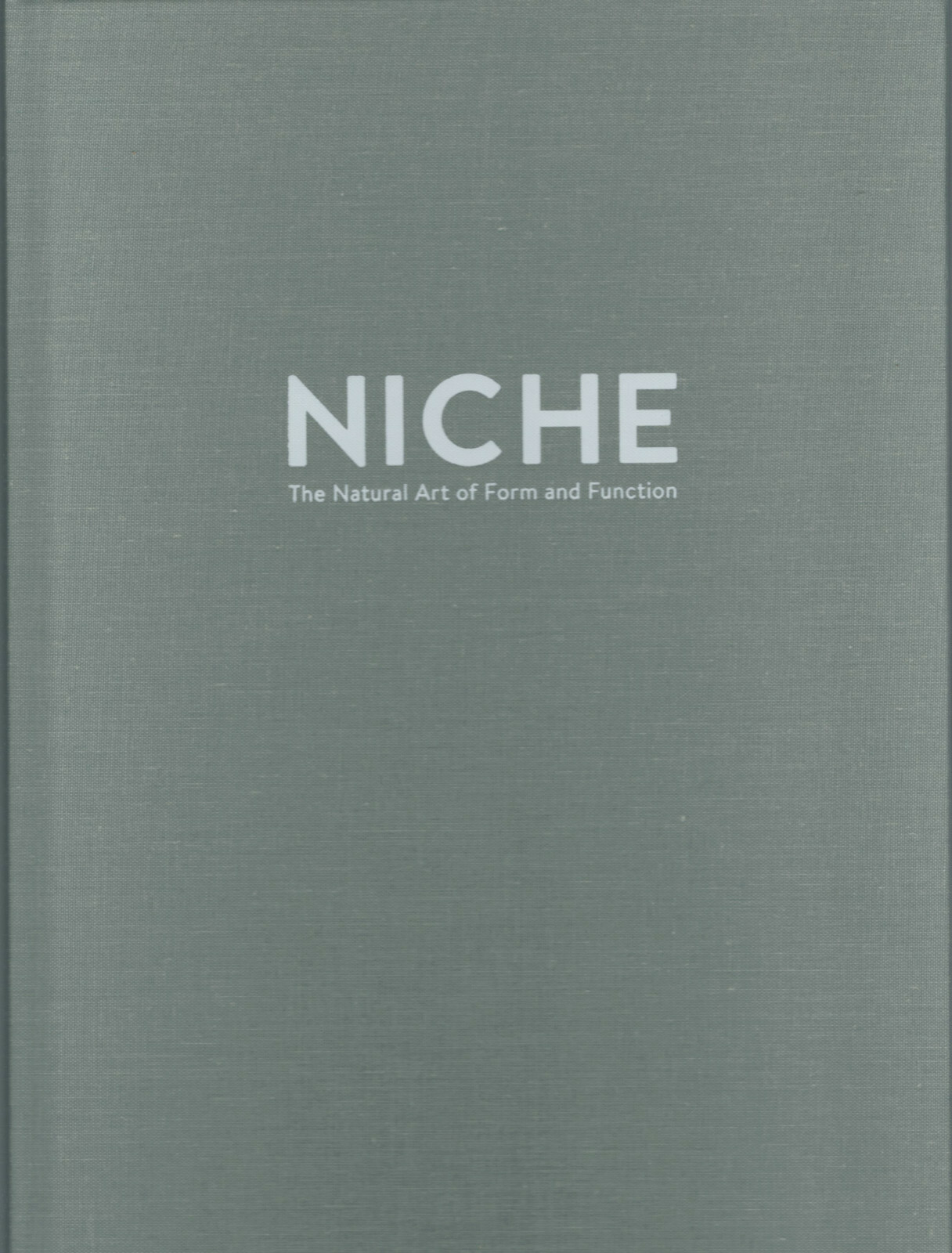 Niche: The Natural Art of Form and Function by Alexandria Warneke, Michael Ready