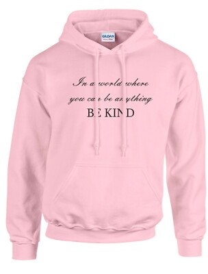 In a world where you can BE KIND HOODIE, unisex. Positivity  Anti Bullying! Love