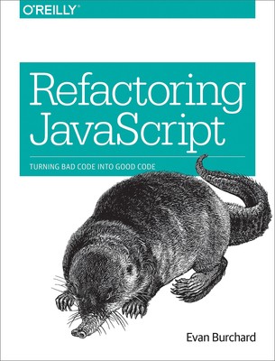 Refactoring JavaScript: Turning Bad Code Into Good Code (USED)