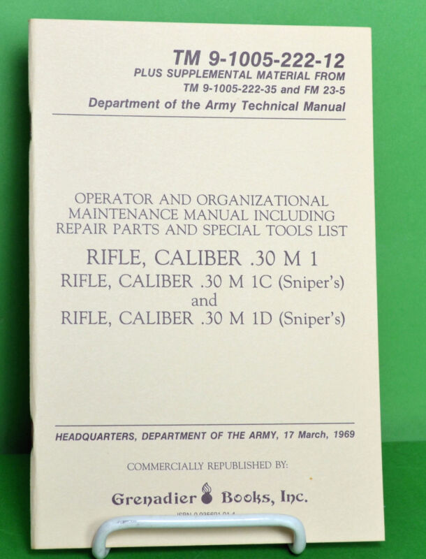 Rifle, Caliber .30 M1 Garand Rifle Operator Maintenance Manual TM9-1005-222-12