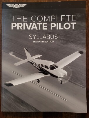 ASA - The Complete Private Pilot Syllabus - Seventh Edition (Softcover)