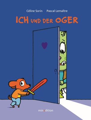 Celine Sorin | Ich und der Oger | Buch | Deutsch (2023) | 36 S. | minedition