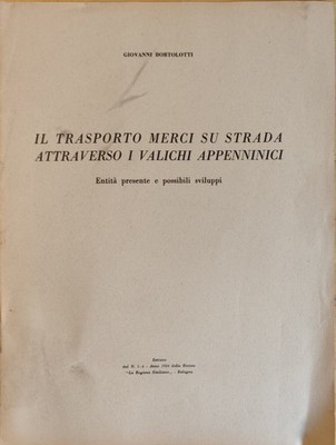 Il trasporto merci su strada attraverso i valichi appenninici Bortolotti G. 1950