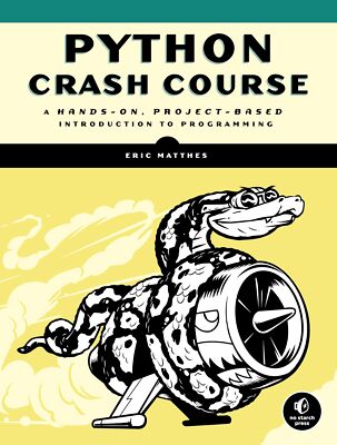 Python Crash Course: A Hands-On, Project-Based Introduction to Programming M...