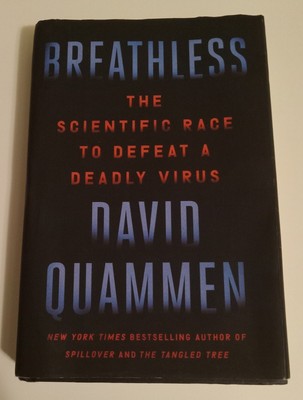 Breathless : The Scientific Race to Defeat a Deadly Virus, Hardcover by Quamm...