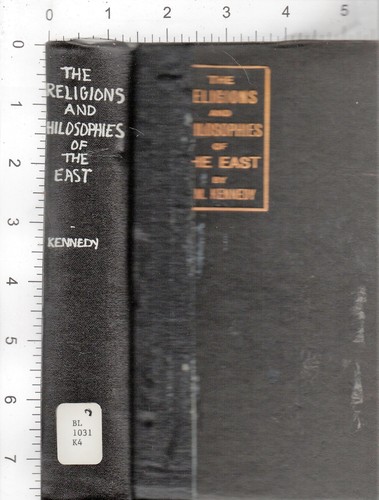 The Religions and Philosophies of the East by JM Kennedy ORIGINAL 1911 EDITION.