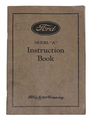 Ford Model A Instruction Book Manual 1930 Copyright Ford Motor Company 52 Pg