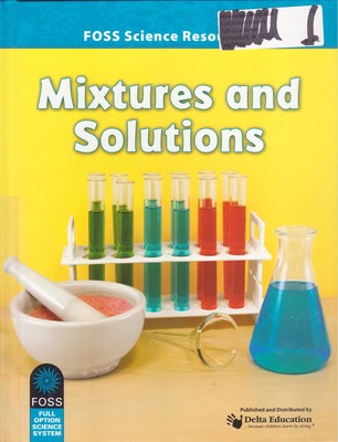 Foss Science Resources Mixtures and Solutions - Lawrence Hall of Science - H...