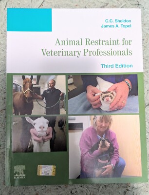 Animal Restraint for Veterinary Professionals 3E Third Edition