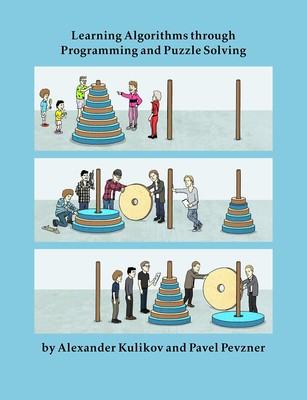 Learning Algorithms Through Programming and Puzzle Solving by Alexander S. Kuli,