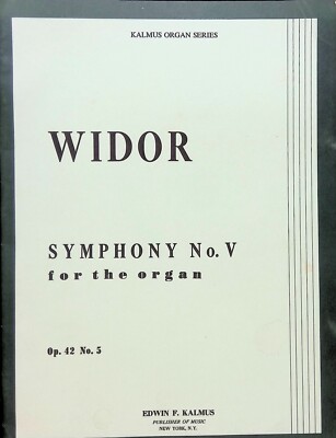 Charles Marie Widor Symphony No. 5 Songbook Advanced Organ Solo Op. 42 Kalmus