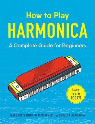 How to Play Harmonica: A Complete Guide for Beginners (How to Play Music Ser...