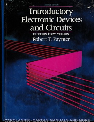 INTRODUCTORY ELECTRONIC DEVICES AND CIRCUITS Electron Flow Version Paynter 1991