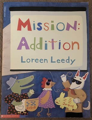 Mission: Addition Loreen Leedy 1st Scholastic Edition 1998 PB School Market