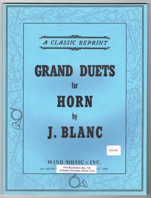A Classic Reprint - Grand Duets for Horn by J. Blanc - Wind Music Inc