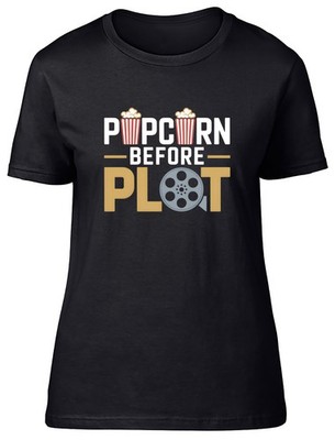 Popcorn before Plot Funny Movie Film Womens T-Shirt Ladies Gift Tee