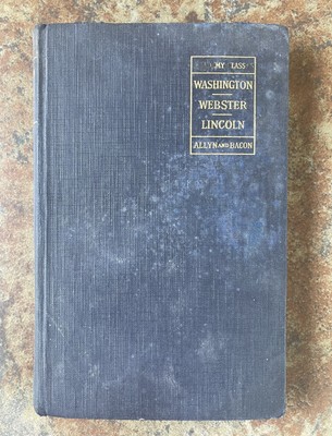 Academy Classics WASHINGTON, WEBSTER, LINCOLN  Allyn & Bacon 1923