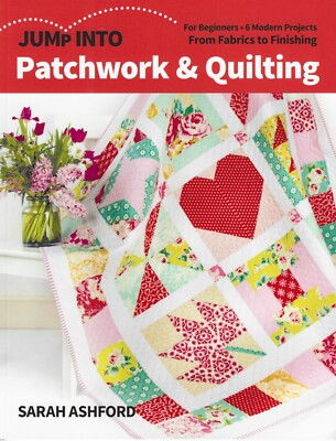 Jump into Patchwork and Quilting book For Beginners 6 Modern Projects