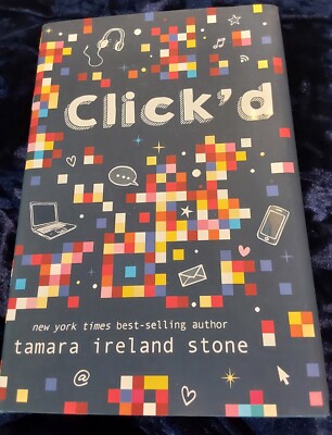 Click'd Ser.: Click'd by Tamara Ireland Stone (2017, Hardcover)