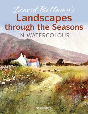 David Bellamy's Landscapes through the Seasons in Watercolour - paperback Be...