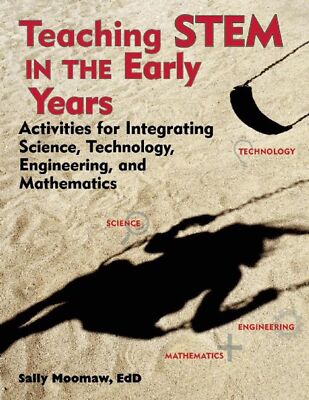 Teaching STEM in the Early Years: Activities for Integrating Science, Techno...