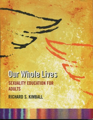 Richard S Kimball / Our Whole Lives sexuality education for adults 2000
