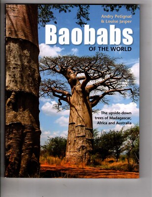 Baobabs of the World: The upside-down trees of Madagascar Australia PETIGNAT