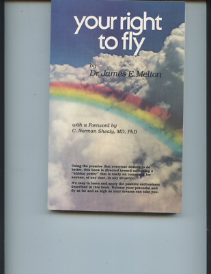 ''YOUR RIGHT TO FLY'' MOTIVATIONAL BOOK SIGNED BY AUTHOR JAMES MELTON (217 PAGES)