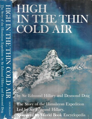 High In Thin Cold Air. by Sir Edmund Hillary and D. Doig. N.Y. 1962.1st.ed. D/J
