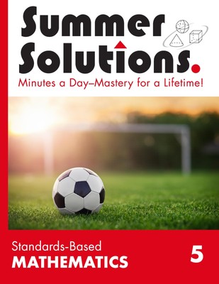 Summer Solutions Standards-Based Mathematics Level 5