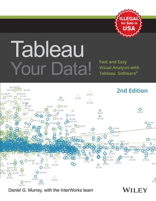 Tableau Your Data : Fast And Easy Visual Analysis With Tableau Software, 2Nd...