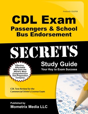 CDL Exam Secrets - Passengers & School Bus Endorsements & CDL Practice Tests...