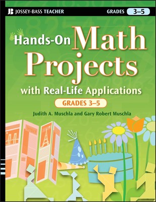 Hands-On Math Projects with Real-Life Applications, Grades 3-5 - Muschla, Ga...