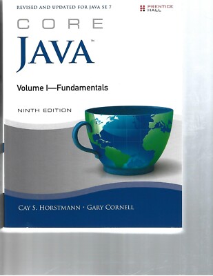 Core Ser.: Core Java Volume I--Fundamentals by Gary Cornell and Cay S. Horstmann