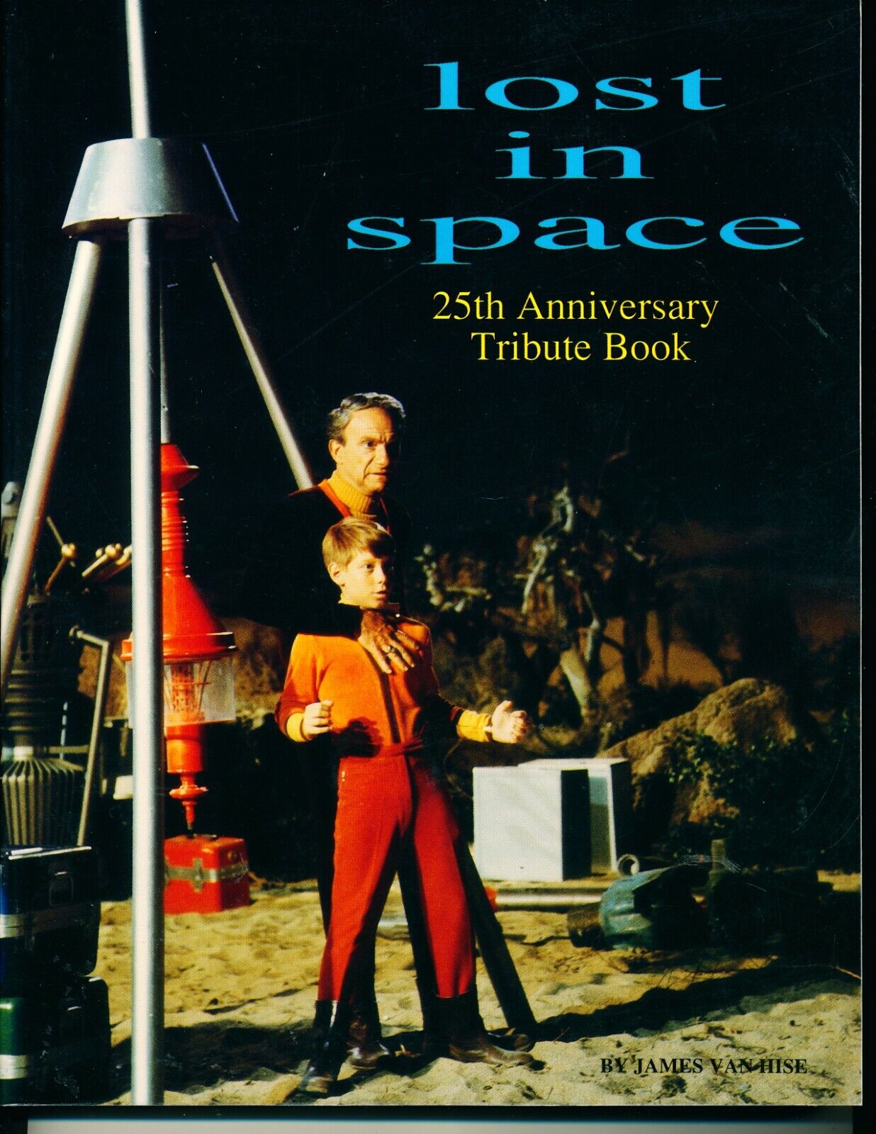 LOST IN SPACE 25TH ANNIVERSARY TRIBUTE BOOK By Van James Hise