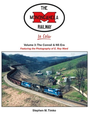 Morning Sun Books 1725 Monongahela Railway Featuring the Photography of E. Roy W