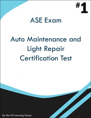 ASE Auto Maintenance and Light Repair Certification Test