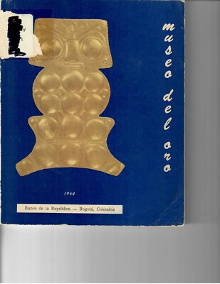 Museo del Oro Banco de la Republica 1965 Bogota, Columbia-  Gold Museum Catalog