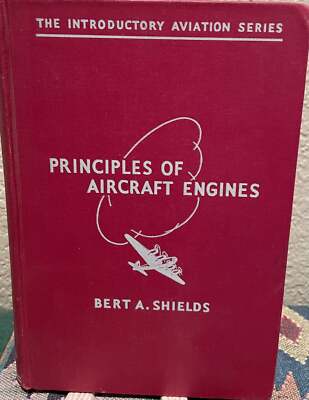 Bert A Shields / Principles of Aircraft engine 1942