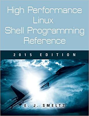 High Performance Linux Shell Programming Reference, 2015 Edition [Paperback] ...